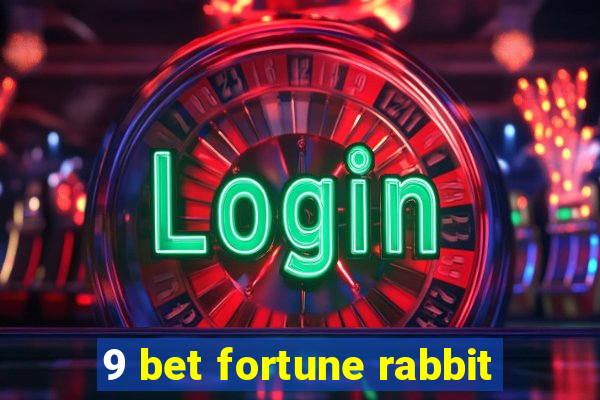 9 bet fortune rabbit